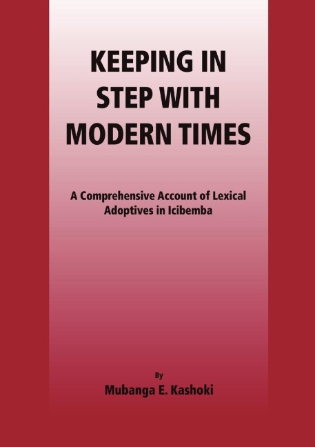 Keeping in Step with Modern Times: A Comprehensive Account of Lexical Adoptives in Icibemba