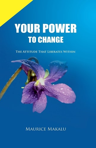Your Power to Change The Attitude That Liberates Within
