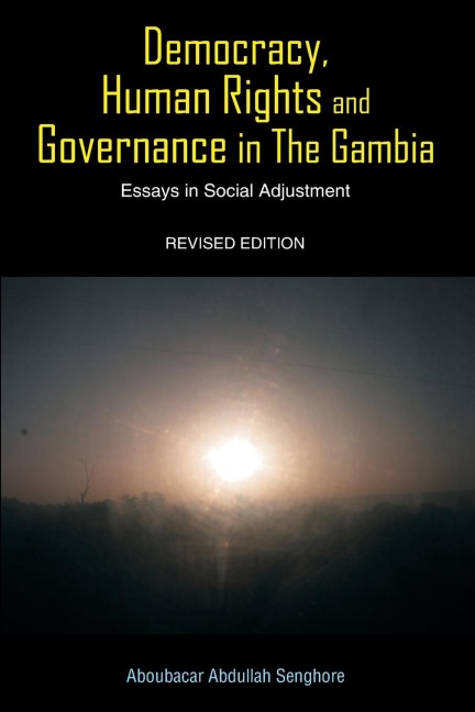 Democracy, Human Rights and Governance in The Gambia: Essays in Social Adjustment