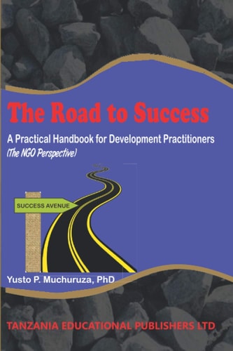 The Road to Success A Practical Handbook for Development Practitioners (The NGO Perspective)