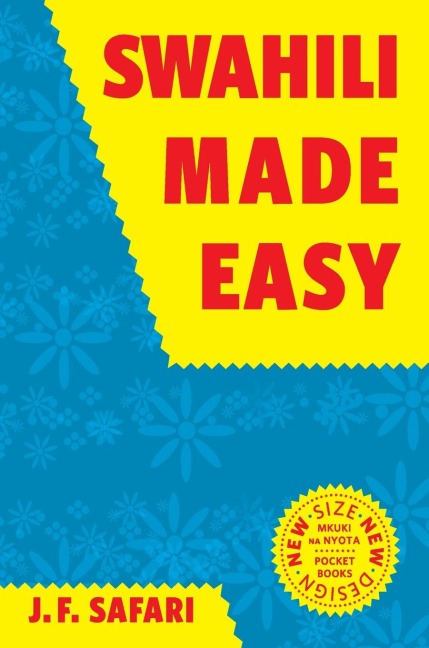 Swahili Made Easy. A Beginners Complete Course