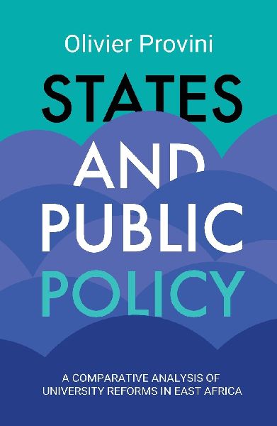 States and Public Policy: A Comparative Analysis of University Reforms in East Africa