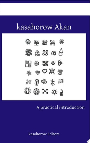 Modern Akan A Concise Introduction to the Akuapem, Fanti and Twi Language