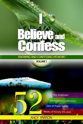 I Believe and Confess - Volume 1 Knowing and Confessing His Word