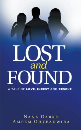 LOST and FOUND A TALE OF LOVE, INCEST, and RESCUE