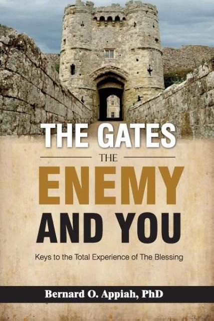 The Gate, The Enemy and You: Keys to the total experience of the blessing
