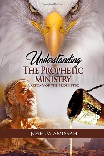 Understanding The Prophetic Ministry The Anatomy of the Prophetic