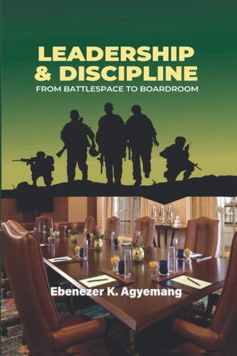 Leadership & Discipline From Battlespace to Boardroom