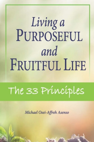 Living a Purposeful and Fruitful Life The 33 Principles