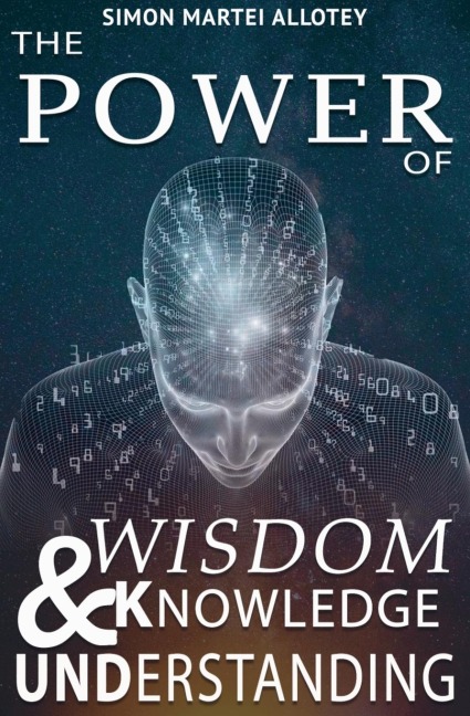 The power of wisdom knowledge and understanding.