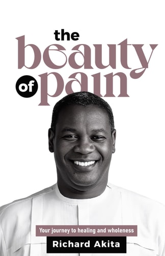 The Beauty of Pain Your Journey to Healing and Wholeness