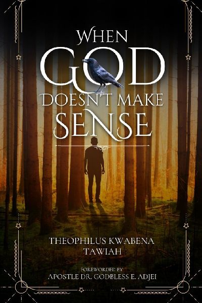WHEN GOD DOESN'T MAKE SENSE