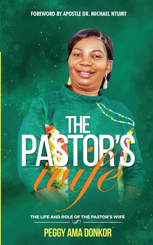 The Pastor's Wife The Life And Role of The Pastor's Wife
