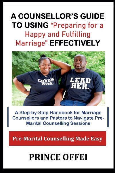 A Counsellors Guide to Using Preparing for a Happy and Fulfilling Marriage Effectively
