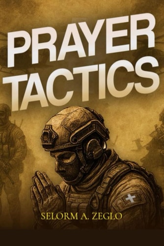 Prayer Tactics Preparing for the End Time Through Prayer