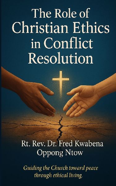 The Role of Christian Ethics in Conflict Resolutions