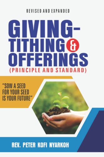 Giving -Tithing and Offerings Principles and Standards of Giving-Tithings and Offerings