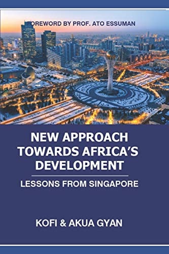 New Approach Towards Africa's Development Lessons from Singapore