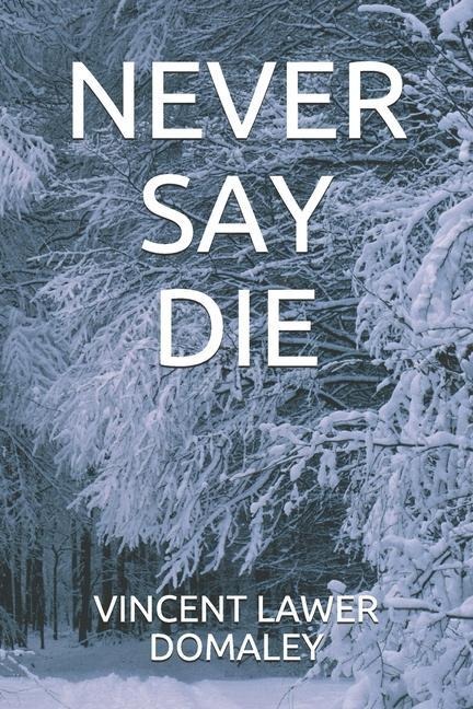 Never Say Die
