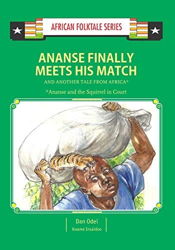 Ananse Finally Meets His Match and Another Tail from Africa Ghanaian Folktale