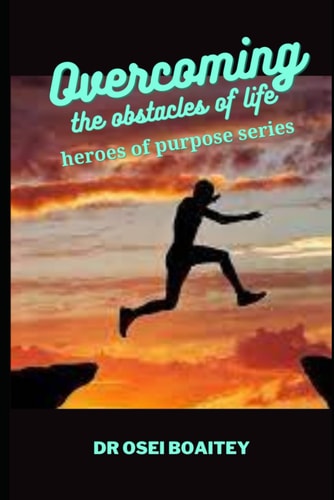Overcoming the Obstacles of Life Heroes of Purpose Series: The Divine Purpose of Moses