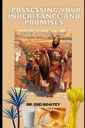 Possessing Your Inheritance and Promises The Divine Purpose of Joshua