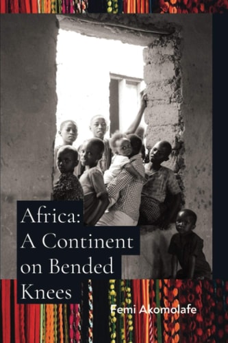 Africa A Continent on Bended Knees