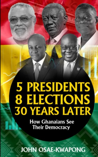 5 Presidents 8 Elections 30 Years Later How Ghanaians See Their Democracy