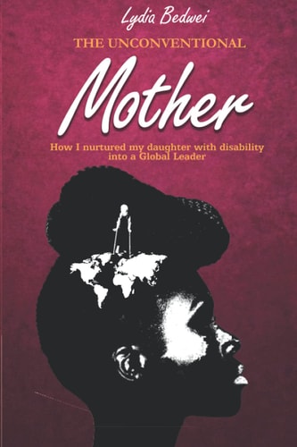 The Unconventional Mother How I Nurtured My Daughter with Disability Into a Global Leader