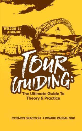 Tour Guiding The Ultimate Guide to Theory and Practice