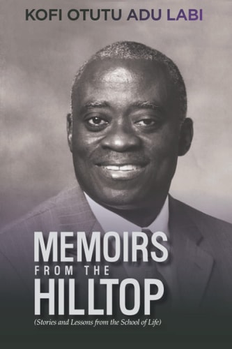 Memoirs from the Hilltop (stories and Lessons from the School of Life)