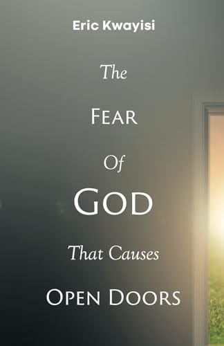 The Fear Of God That Causes Open Doors