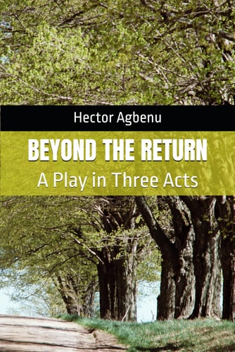 Beyond the Return A Play in Three Acts
