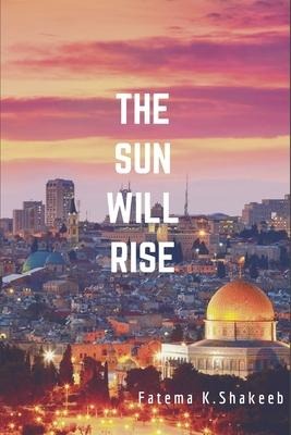 The Sun Will Rise