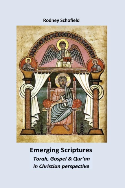 Emerging Scriptures. Torah, Gospel & Quran in Christian Perspective