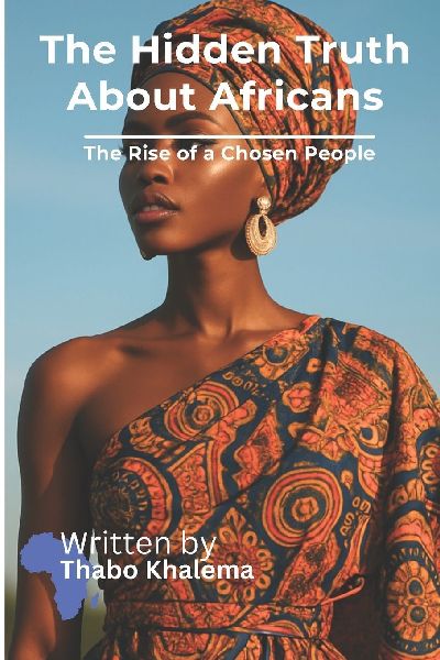 The Hidden Truth About Africans: The Rise of a Chosen People