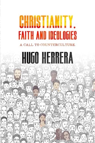 Christianity, Faith and Ideologies A Call to Counterculture