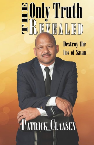 The Only Truth Revealed Destroy the Lies of Satan