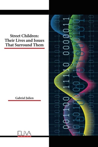Street Children Their Lives and Issues That Surround Them