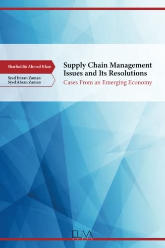 Supply Chain Management Issues and Its Resolutions Cases from an Emerging Economy
