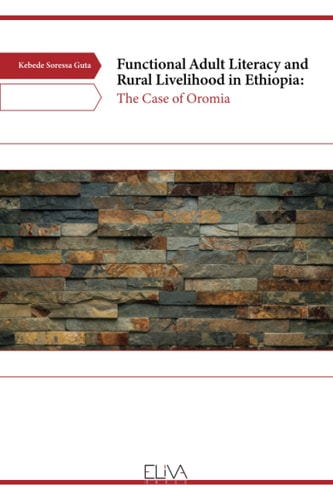 Functional Adult Literacy and Rural Livelihood in Ethiopia The Case of Oromia