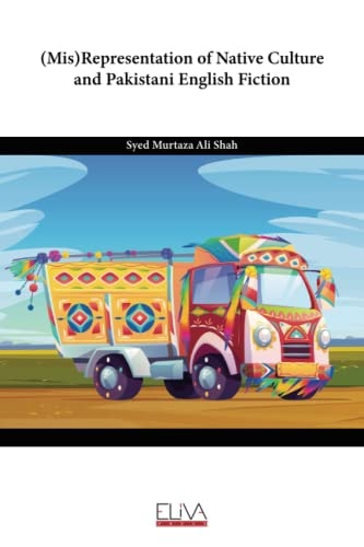 (Mis)Representation of Native Culture and Pakistani English Fiction