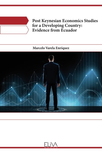 Post Keynesian Economics Studies for a Developing Country Evidence from Ecuador