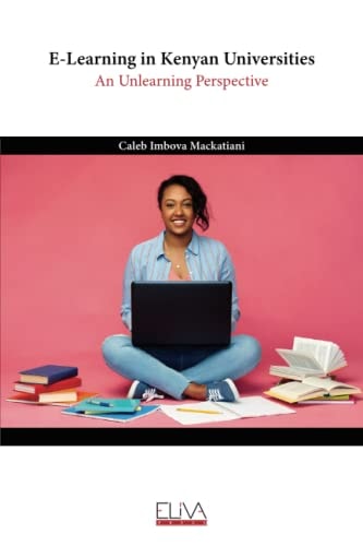 E-Learning in Kenyan Universities An Unlearning Perspective