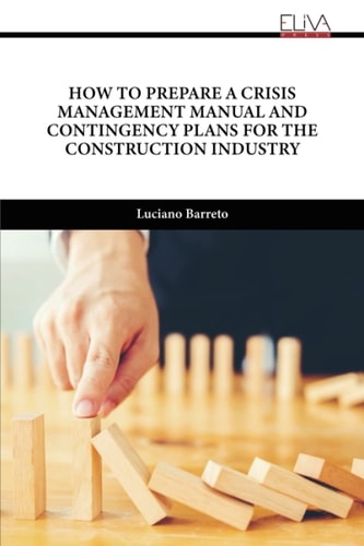 How to Prepare a Crisis Management Manual and Contingency Plans for the Construction Industry