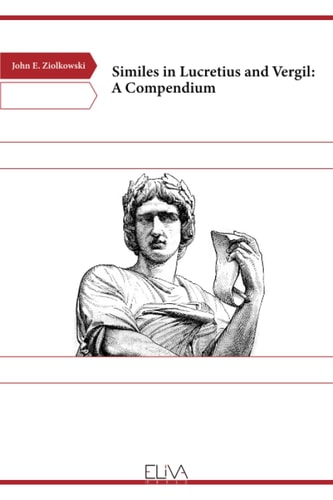 Similes in Lucretius and Vergil A Compendium