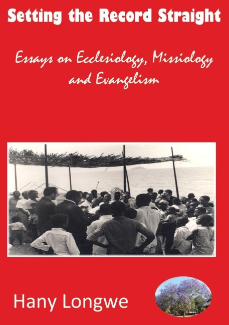 Setting the Record Straight: Essays on Ecclesiology, Missiology and Evangelism