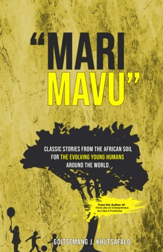 Mari Mavu Classic Stories from the African Soil for the Evolving Young Humans Around the World