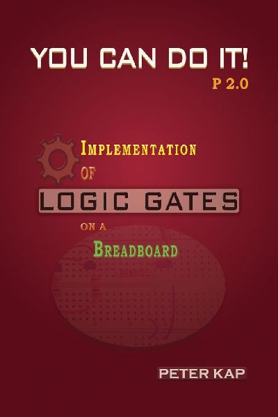 YOU CAN DO IT P2.0: IMPLEMENTATION OF LOGIC GATES ON A BREADBOARD