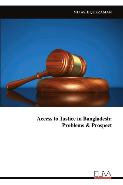 Access to Justice in Bangladesh: Problems & Prospect